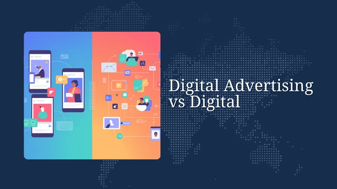 Digital Advertising vs Digital Marketing: Whats the Difference?